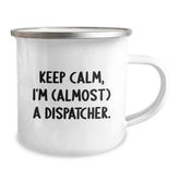 Dispatcher Camping Mug - Funny 'Keep Calm, I'm (almost) A Dispatcher.' - Unique Gifts for Dispatcher Graduation - Image 2